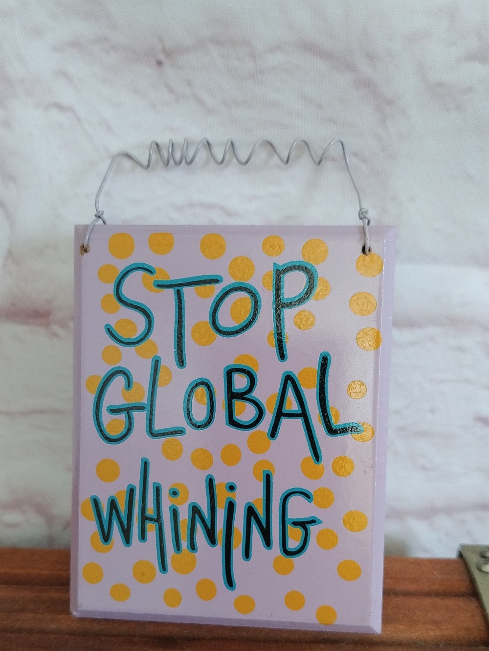 Wall Hanging Sign – Stop Global Whining (Pink & Yellow)